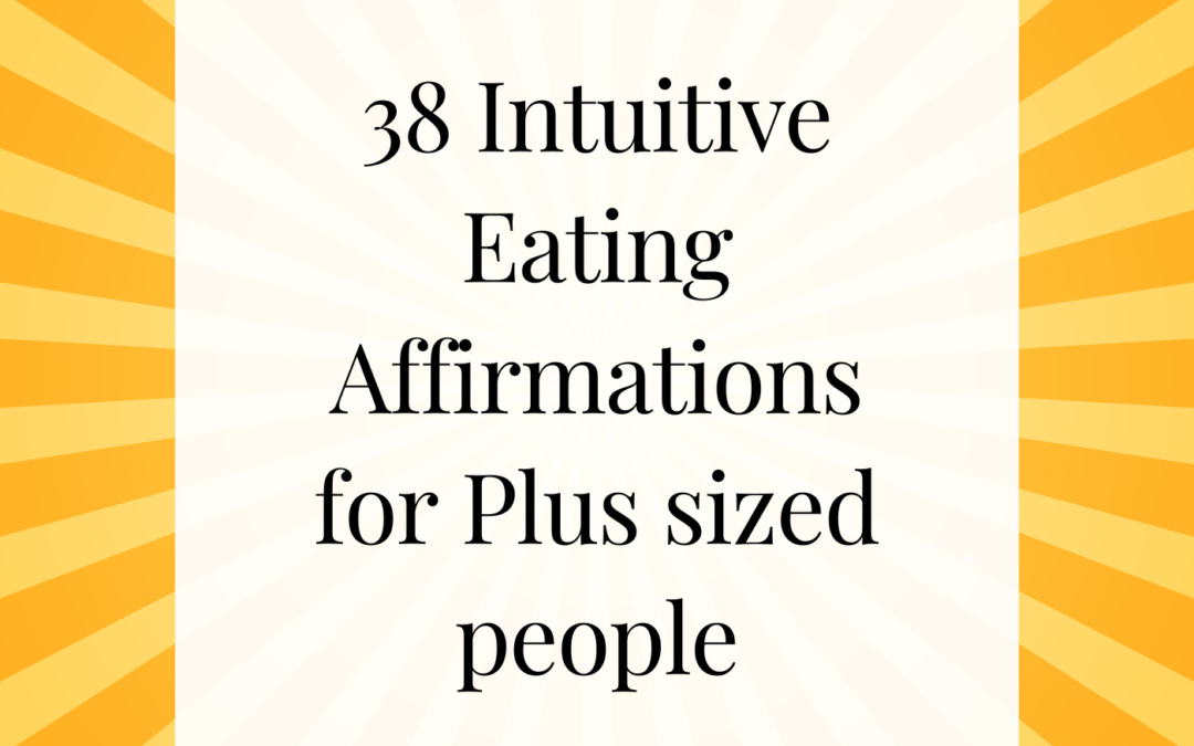 Intuitive eating affirmations plus size people