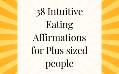 38 Intuitive Eating Affirmations for Plus sized People