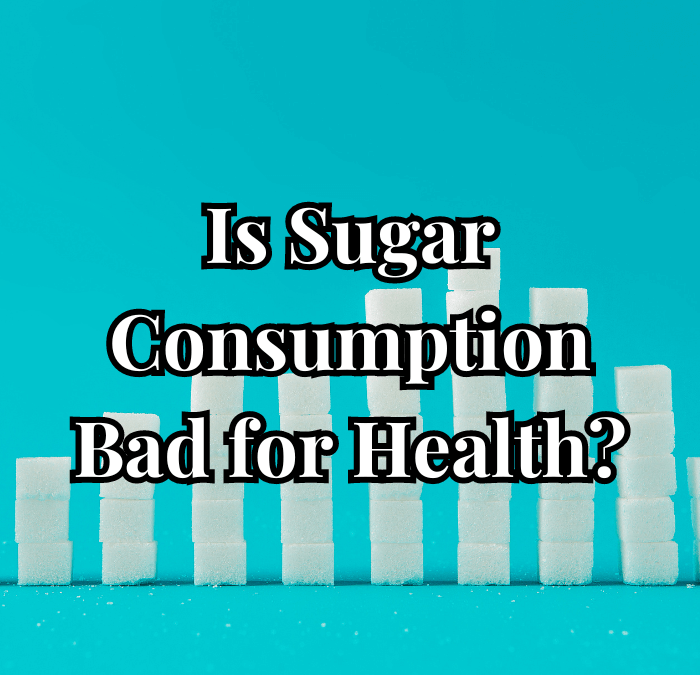 Is sugar consumption bad for health?